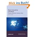 Open Innovation umsetzen: Prozesse, Methoden, Systeme, Kultur