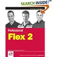 Professional Adobe Flex 2 (Programmer to Programmer) by Rich Tretola, Simon Barber, and Renaun Erickson