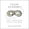 False Economy: A Surprising Economic History of the World