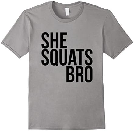 Men's She Squats Bro Shirt Medium Slate