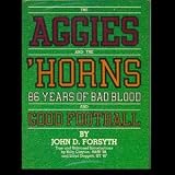 The Aggies and the 'Horns: 86 Years of Bad Blood and Good Football