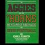 The Aggies and the 'Horns: 86 Years of Bad Blood and Good Football