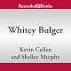 Whitey Bulger: America's Most Wanted Gangster and the Manhunt That Brought Him to Justice