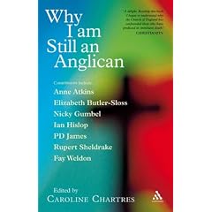 Why I Am Still an Anglican: Essays and Conversations