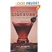 Luscious Liqueurs: 50 Recipes for Sublime and Spirited Infusions to Sip and Savor (50 Series)