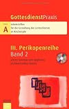 Gottesdienstpraxis Serie A: Letzter Sonntag nach Epiphanias bis Misericordias Domini: 2 - 