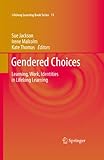 Gendered choices : learning, work, identities in lifelong learning