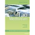 Tao Meditation: Vollkommen im Sein entspannen. Die Wasser-Methode der taoistischen Meditation