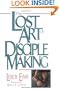 The Lost Art of Disciple Making