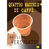 Quattro macchie di caff�di Massimo Versolatto