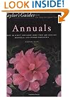 Taylor's Guide to Annuals: How to Select and Grow more than 400 Annuals,  Biennials, and Tender Perennials- Flexible Binding (Taylor's Guides)