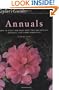 Taylor's Guide to Annuals: How to Select and Grow more than 400 Annuals,  Biennials, and Tender Perennials- Flexible Binding (Taylor's Guides)