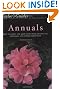 Taylor's Guide to Annuals: How to Select and Grow more than 400 Annuals,  Biennials, and Tender Perennials- Flexible Binding (Taylor's Guides)