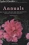 Taylor's Guide to Annuals: How to Select and Grow More Than 400 Annuals, Biennials, and Tender Perennials (Taylor's guides to gardening)