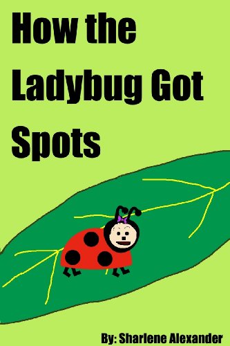 How the Ladybug Got Spots (Fun Children's Picture 