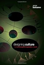 Designing Culture: The Technological Imagination at Work