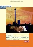 Produkt-Bild: Korupsi - Korruption in Indonesien: Einblicke und Hintergr&uuml;nde