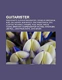 Guitarister: Påbegyndte guitaristbiografier, Cornelis Vreeswijk, Noel Gallagher, Bob Marley, Tim Christensen, Eric Clapton, Richard Z. Kruspe (Danish Edition)