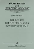 Der Begriff der Schuld im Werk von Heinrich BÃ¶ll (German Edition)