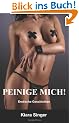 Peinige mich!: Erotische Geschichten