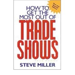 (HOW TO GET THE MOST OUT OF TRADE SHOWS) BY MILLER, STEVE(AUTHOR)Paperback Jul-2000