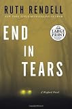 End in Tears: A Wexford Novel (Chief Inspector Wexford Mysteries (Hardcover))