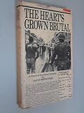 The heart's grown brutal