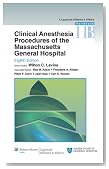 Clinical Anesthesia Procedures of the Massachusetts General Hospital: Department of Anesthesia, Critical Care and Pain Medicine, Massachusetts General Hospital, Harvard Medical School