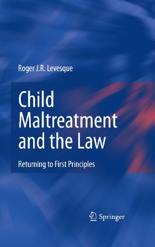 Child Maltreatment and the Law: Returning to First Principles