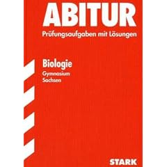 Abitur-Pr�fungsaufgaben Gymnasium Sachsen; Biologie. Jahrg�nge 2006-2010. Pr�fungsaufgaben mit L�sungen