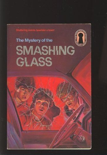 The Mystery of the Smashing Glass (The Three Investigators, No. 38)