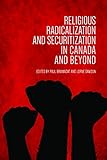 Religious radicalization and securitization in Canada and beyond