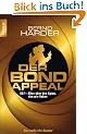 Der Bond-Appeal: 007 - Alles �ber den Spion, den wir lieben