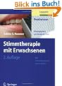 Stimmtherapie mit Erwachsenen: Was Stimmtherapeuten wissen sollten (Praxiswissen Logop�die)