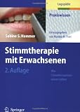 Stimmtherapie mit Erwachsenen: Was Stimmtherapeuten wissen sollten (Praxiswissen Logop&auml;die) - Sabine S. Hammer