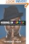 Hiding in Hip Hop: On the Down Low in the Entertainment Industry--from Music to Hollywood