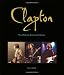 Clapton: The Ultimate Illustrated History
