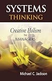 Systems Thinking: Creative Holism for Managers