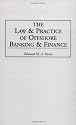 The Law and Practice of Offshore Banking and Finance