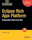 Eclipse Rich Ajax Platform: Bringing Rich Client into the Web (Firstpress)