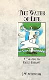 The Water of Life: Treatise on Urine Therapy