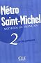 Metro Saint-Michel : Tome 2, M�thode de fran�ais, Livre du professeur