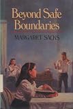 Beyond Safe Boundaries