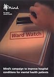 Ward watch : Mind's campaign to improve hospital conditions for mental health patients