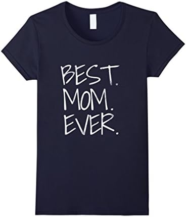 Women's 'Best Mom Ever' Cool Shirt for Dads ( Mother's Day Gift ) Large Navy