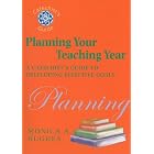 Planning Your Teaching Year: A Catechist's Guide to Developing Effective Goals by Monica A. Hughes