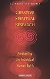 Creative spiritual research : awakening the individual human spirit