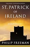 St. Patrick of Ireland: A Biography
