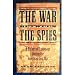 The War Between the Spies: A History of Espionage During the American Civil War