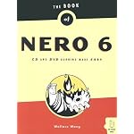 The Book of Nero 6 Ultra Edition: CD and DVD Burning Made Easy book cover